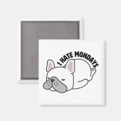 Funny French Bulldog I Hate Mondays マグネット (正面/裏面)