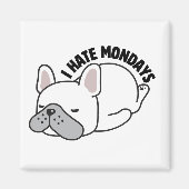 Funny French Bulldog I Hate Mondays マグネット (正面)
