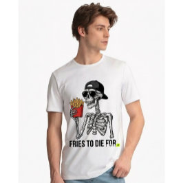 Funny Fries To Die For Skeleton Cool Foodie  トライブレンドＴシャツ