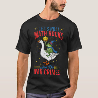 Funny Frog Goose Let'S Roll Math Rocks And Do War  Tシャツ