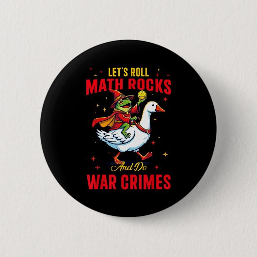 Funny Frog Let's Roll Math Rocks And Do War Crimes 缶バッジ (正面)