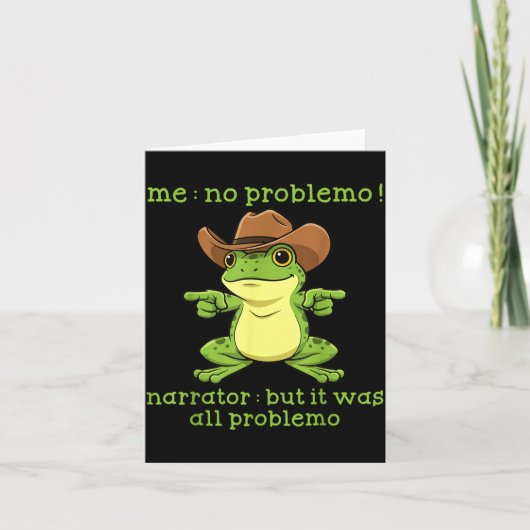 Funny Frog Me No Problemo Narrator But It Was All  カード (正面)
