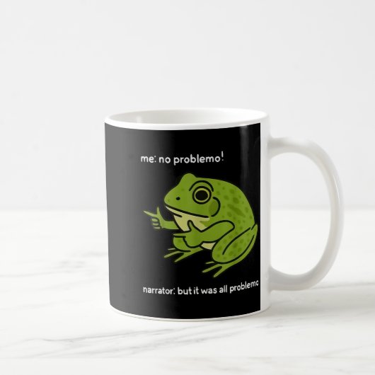 Funny Frog Me No Problemo Narrator But It Was All コーヒーマグカップ (右)