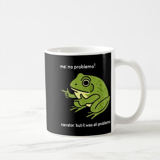 Funny Frog Me No Problemo Narrator_ But It Was All コーヒーマグカップ (右)