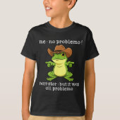Funny Frog Me No Problemo Narrator But It Was All  Tシャツ (正面)