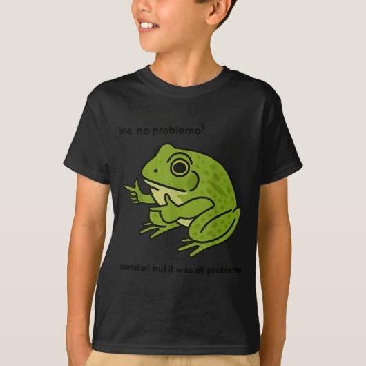 Funny Frog Me No Problemo Narrator But It Was All  Tシャツ (正面)
