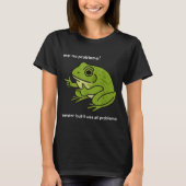 Funny Frog Me No Problemo Narrator But It Was All  Tシャツ (正面)