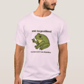Funny Frog Meme T-Shirt  "Me No Problemo Narrator" Tシャツ (正面)