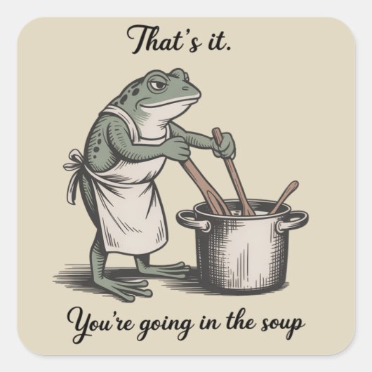 Funny Frog That's It You're Going in the Soup Meme スクエアシール (正面)