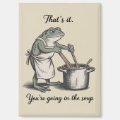 Funny Frog That's It You're Going in the Soup Meme マグネット (正面)