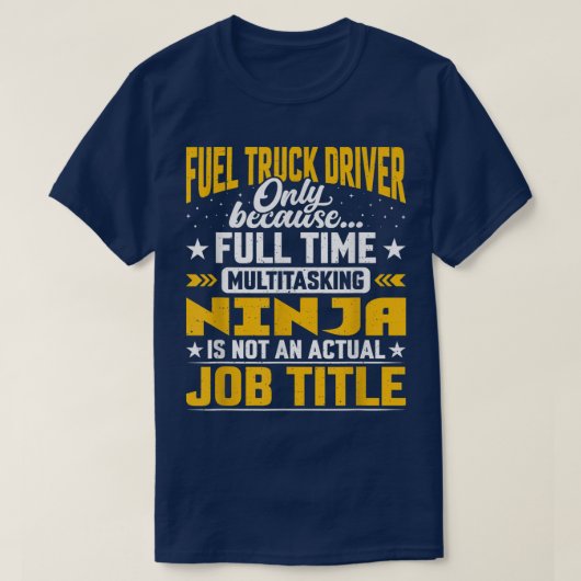 Funny Fuel Truck Operator - Fuel Truck Driver Job Tシャツ (デザイン正面)