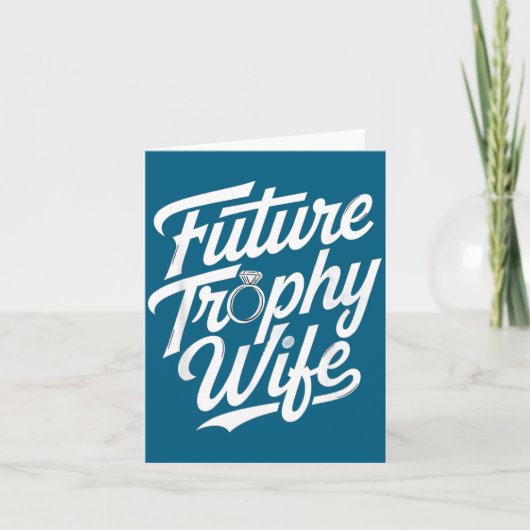Funny Future Trophy Wife Engagement Bride Sarcasti カード (正面)