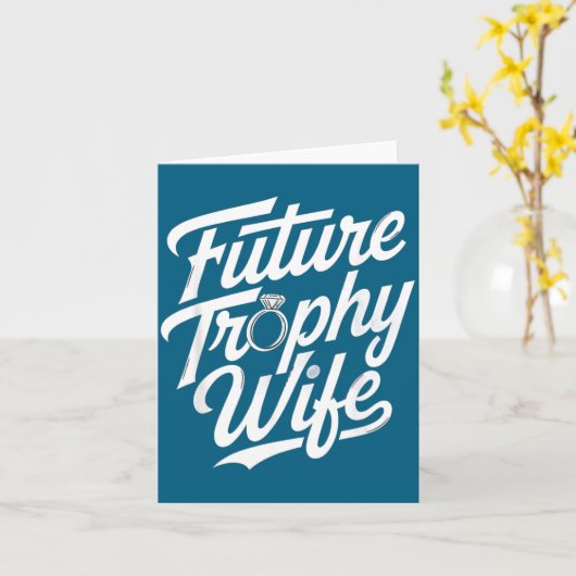 Funny Future Trophy Wife Engagement Bride Sarcasti カード (黄色い花)