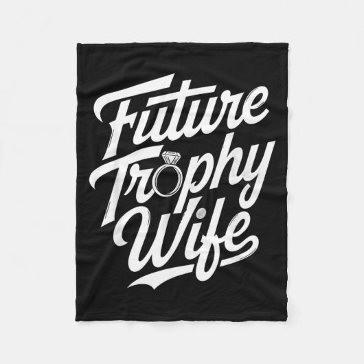 Funny Future Trophy Wife Engagement Bride Sarcasti フリースブランケット (正面)