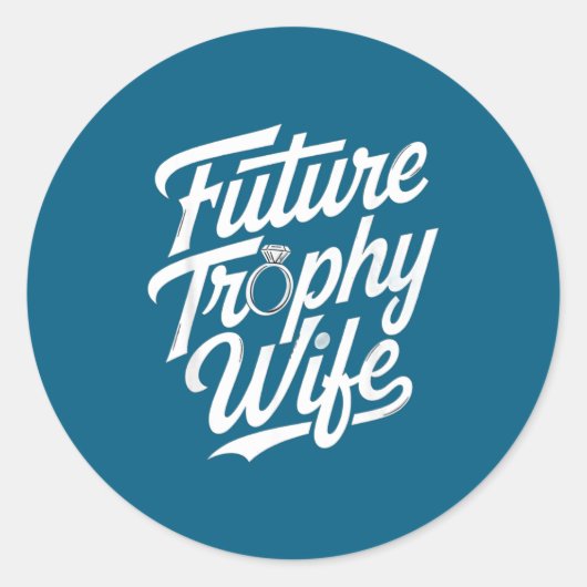 Funny Future Trophy Wife Engagement Bride Sarcasti ラウンドシール (正面)