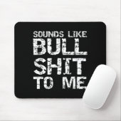 Funny Gag Gift For Men Sarcastic Sounds Like Bull  マウスパッド (マウス)