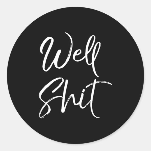 Funny Gag Gift Sarcastic Profanity Quote Saying We ラウンドシール (正面)