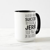 Funny Gag Personalized Gift, Jerry Told You To Do マグカップ (正面右)