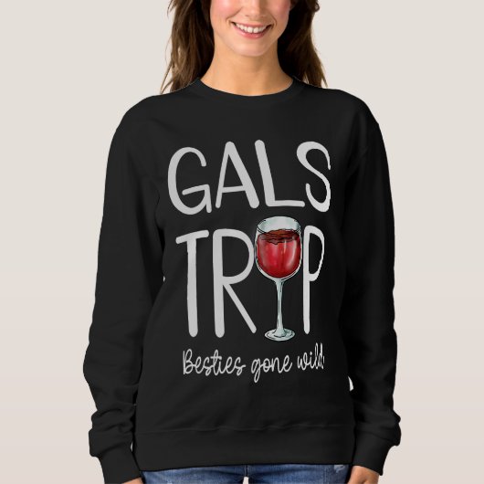Funny Gals Trip Besties  Vacay Vacation Clothes Gi スウェットシャツ (正面)