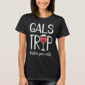 Funny Gals Trip Besties  Vacay Vacation Clothes Gi Tシャツ (正面)
