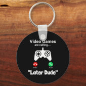 Funny Gamer Call Screen – “later Dude” Controller キーホルダー (正面)