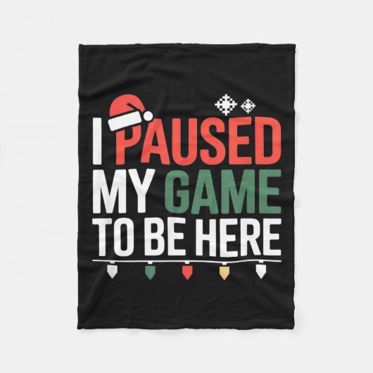 Funny Gamer I Paused My Game To Be Here Christmas フリースブランケット (正面)