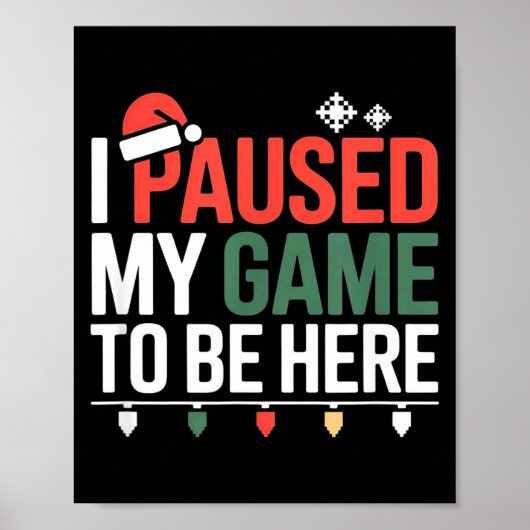 Funny Gamer I Paused My Game To Be Here Christmas ポスター (正面)