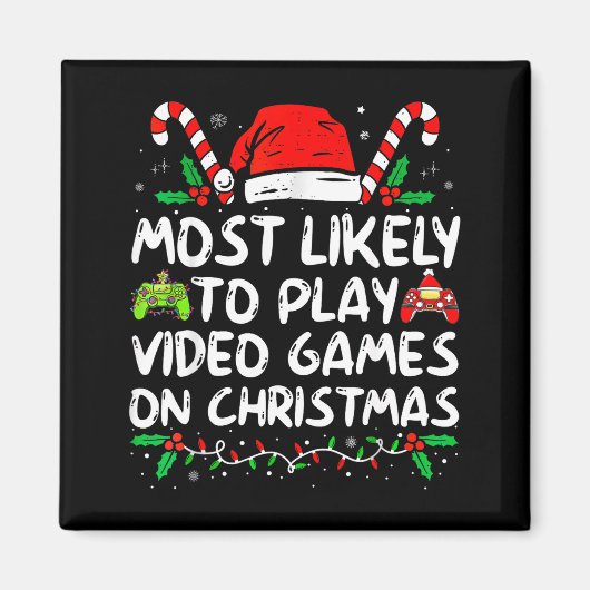Funny Gamer Most Likely To Play Video Games On Chr マグネット (正面)