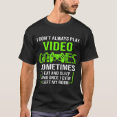 Funny Gamer Quote Video Game Design Tシャツ (正面)
