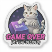 ​Funny Gaming Cat Gamer Gift - My Cat Decided Game シール (正面)