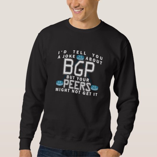 Funny Geek BGP Humor Network Engineer Premium スウェットシャツ (正面)