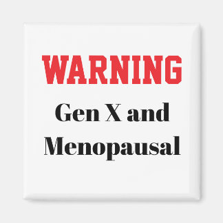 Funny Gen X Menopausal magnet マグネット