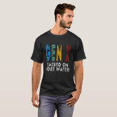 Funny Gen X Raised On Hose Water Humor Generation  Tシャツ (正面フル)