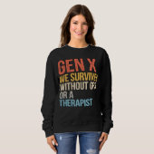 Funny Gen X Survived Without GPS Therapist スウェットシャツ (正面フル)