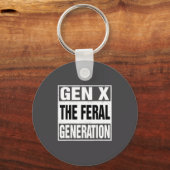 Funny Gen X The Feral Generation Retro Humor Sayin キーホルダー (正面)