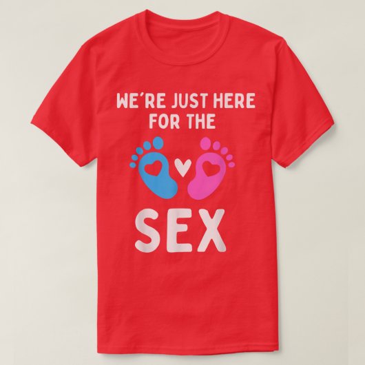 Funny Gender Reveal Party Team We're Just Here For Tシャツ (デザイン正面)