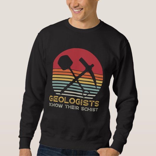 Funny Geologists Schist Earth Science Teacher Geol スウェットシャツ (正面)