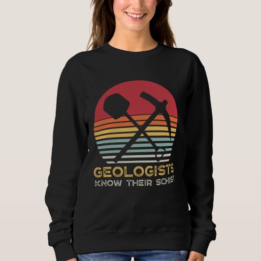 Funny Geologists Schist Earth Science Teacher Geol スウェットシャツ (正面)