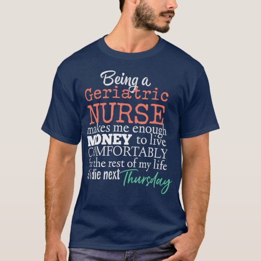 Funny Geriatric Nurse Nursing Scrubs Salary Joke Tシャツ (正面)