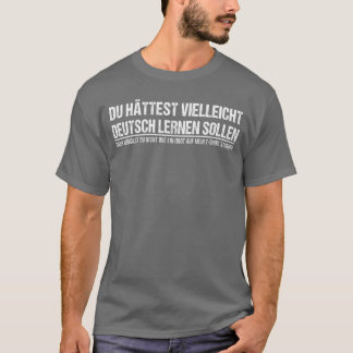 Funny German Speaker Deutschland Quote Gift friend Tシャツ