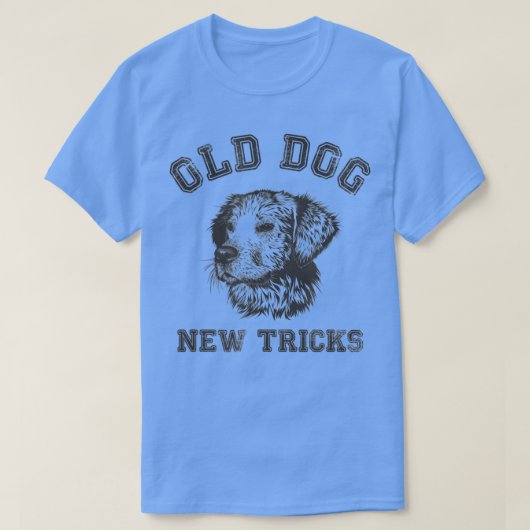 Funny Getting Older - Old Dog New Tricks Tシャツ (デザイン正面)