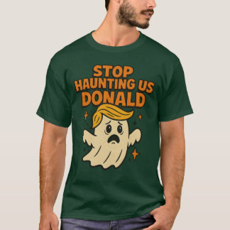Funny Ghost Protest Stop Haunting Tシャツ