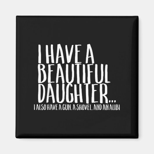 Funny Gif For Dad Don't Mess With My Daughter  マグネット (正面)