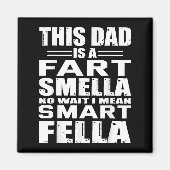 Funny Gift For Dad Fart Smells Dad Means Smart Fel マグネット (正面)