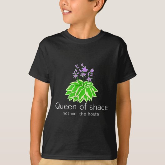 Funny Gift For Gardeners Hosta Plant Queen Of Shad Tシャツ (正面)