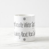 Funny Gift Quote My Favourite Winter Sport Mug コーヒーマグカップ (中央)