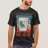 Funny gin motif Let The Evening Be Gin Tシャツ (正面)