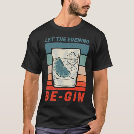 Funny gin motif Let The Evening Be Gin Tシャツ (正面)