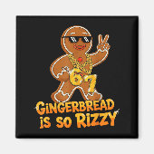 Funny Gingerbread Is So Rizzy Christmas 67 Gen Alp マグネット (正面)