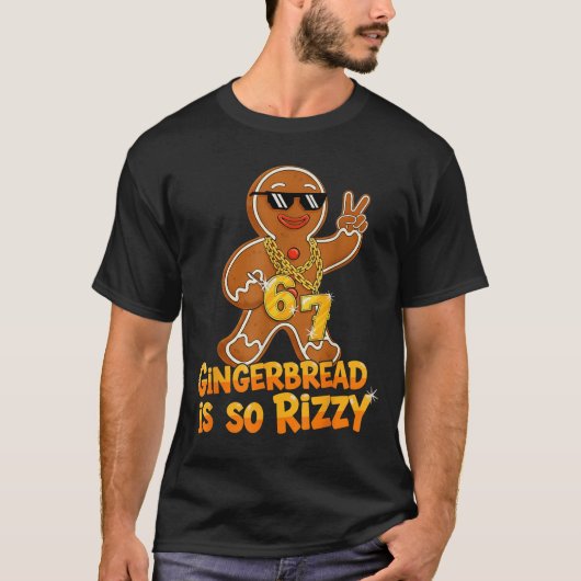 Funny Gingerbread Is So Rizzy Christmas 67 Gen Alp Tシャツ (正面)